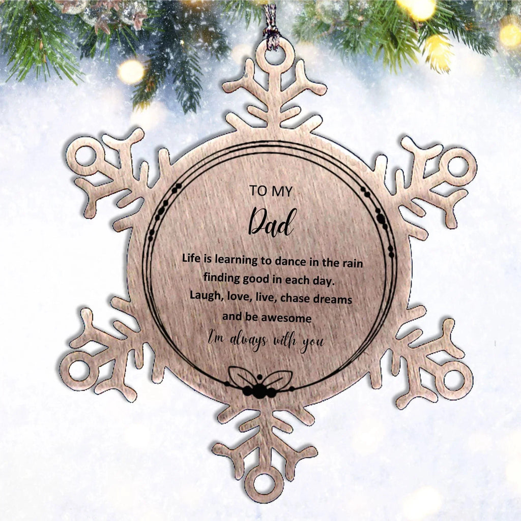 Dad Christmas Snowflake Engraved Ornament Motivational Birthday Gifts - Life is learning to dance in the rain