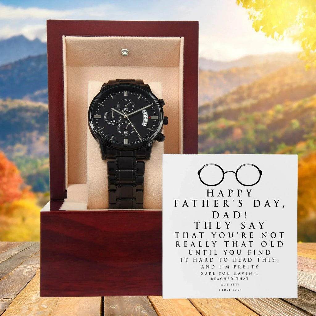 Funny Father's Day Black Chronograph Watch - "Not Really That Old Unless You Can't Read This" Message Card Gift from Son or Daughter