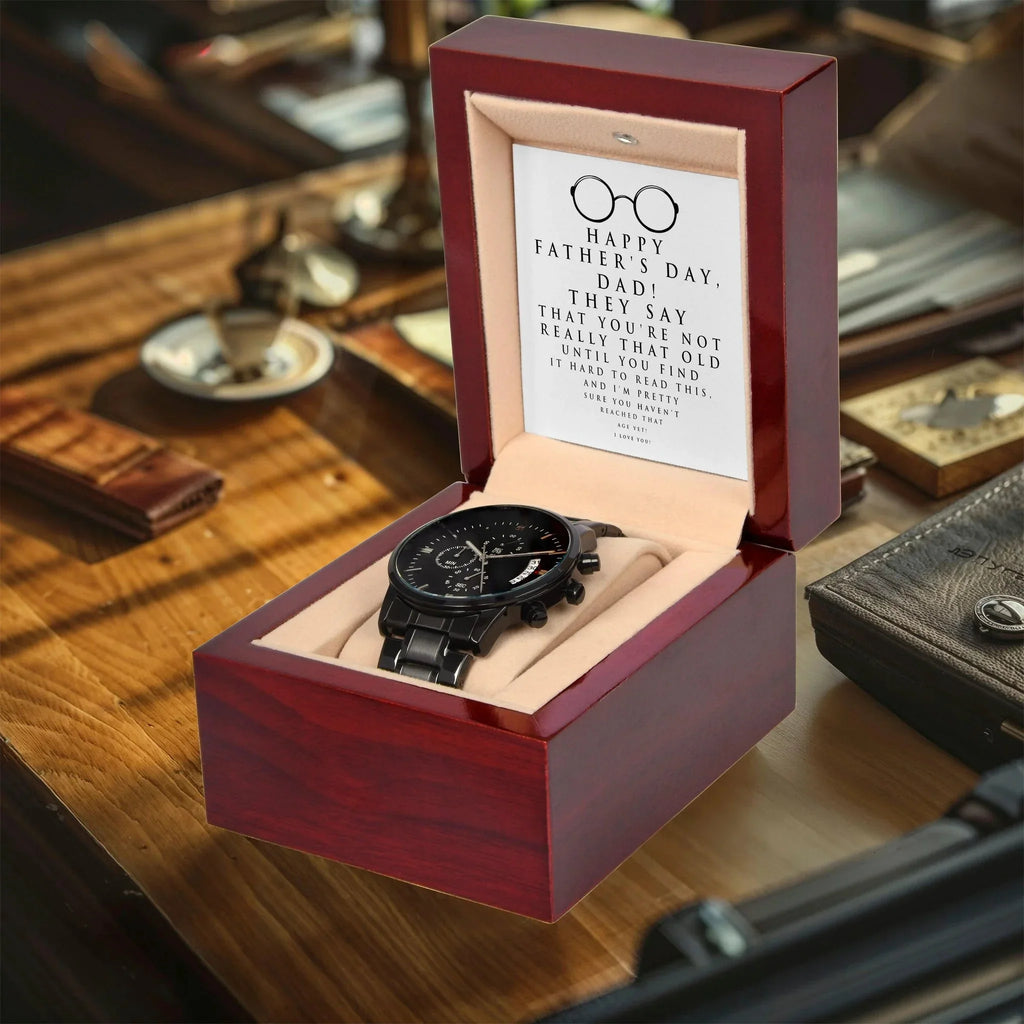 Funny Father's Day Black Chronograph Watch - "Not Really That Old Unless You Can't Read This" Message Card Gift from Son or Daughter