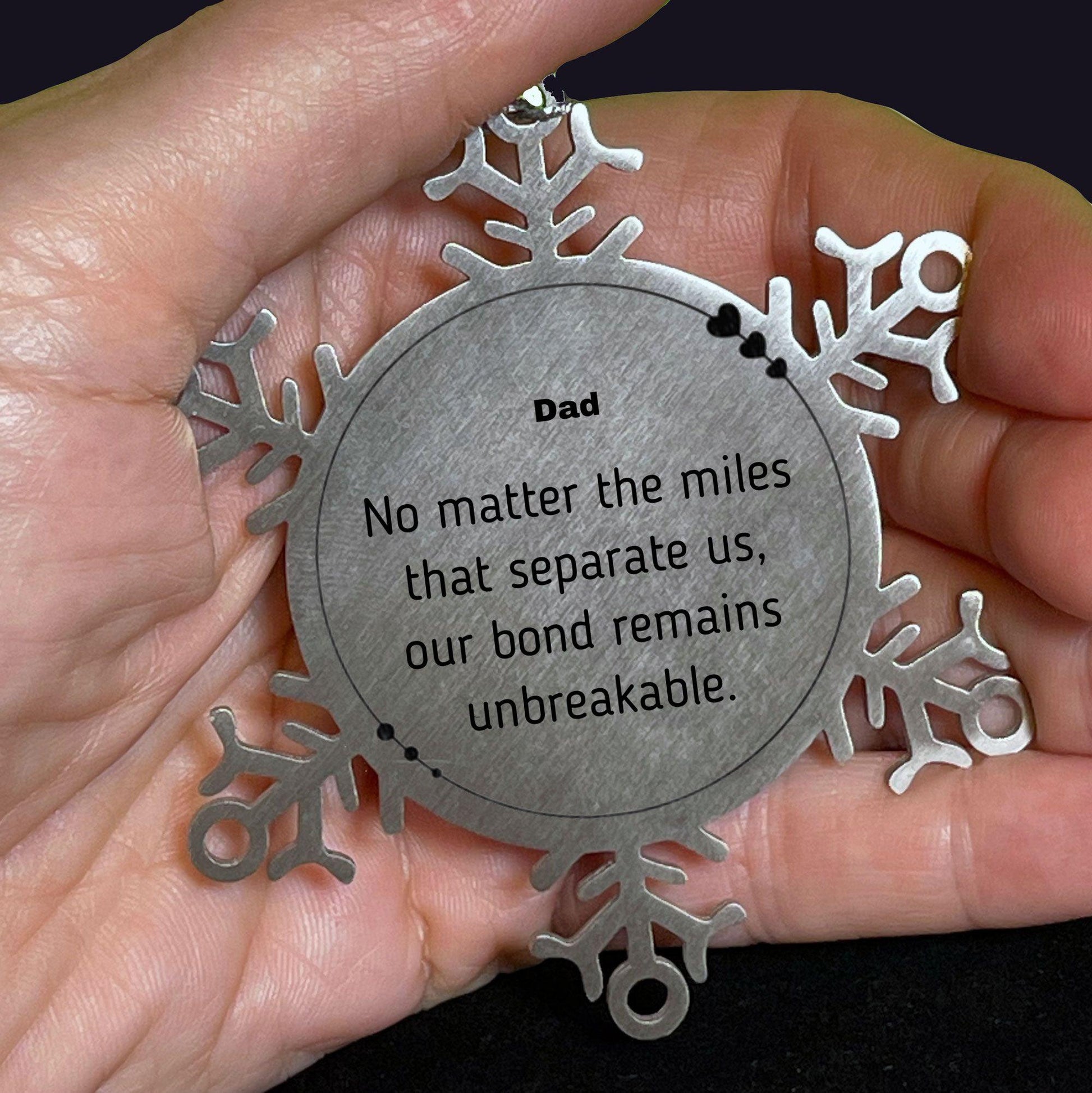 Dad Long Distance Relationship Gifts, No matter the miles that separate us, Cute Love Snowflake Ornament For Dad, Birthday Christmas Unique Gifts For Dad