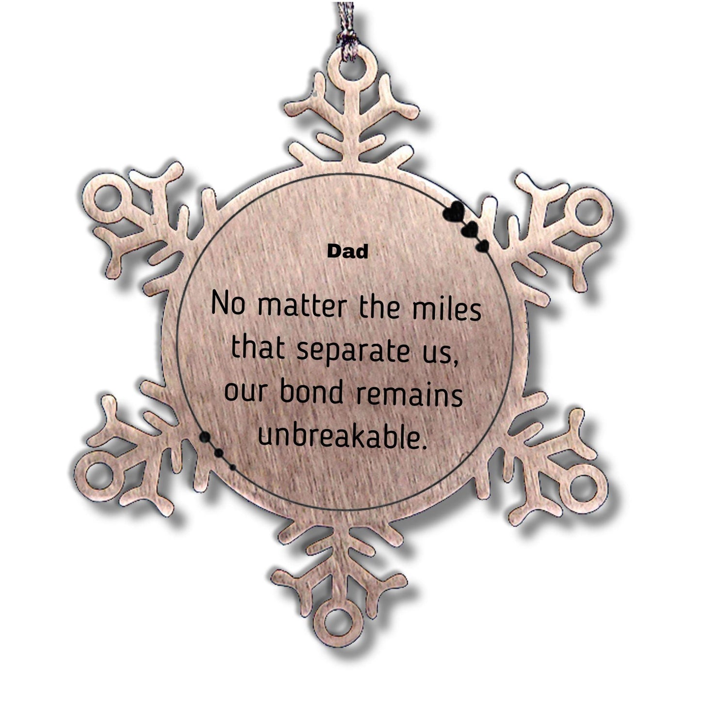 Dad Long Distance Relationship Gifts, No matter the miles that separate us, Cute Love Snowflake Ornament For Dad, Birthday Christmas Unique Gifts For Dad