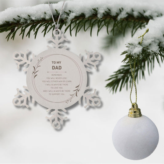 Dad Ornament Gifts, To My Dad Remember, you will never lose. You will either WIN or LEARN, Keepsake Snowflake Ornament For Dad, Birthday Christmas Gifts Ideas For Dad X-mas Gifts