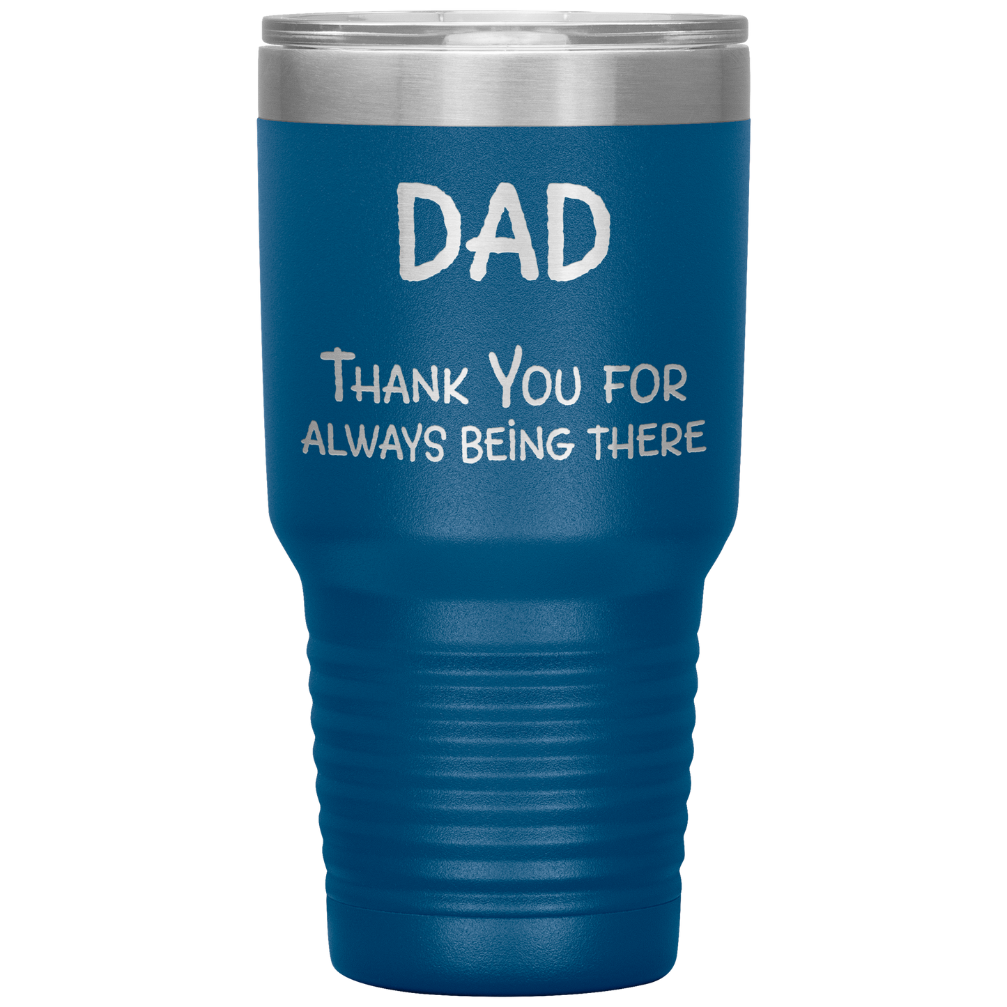Dad_Thank_You_for_Always_Being_There_Sta_30oz_Tumbler_Blue_Mockup.png