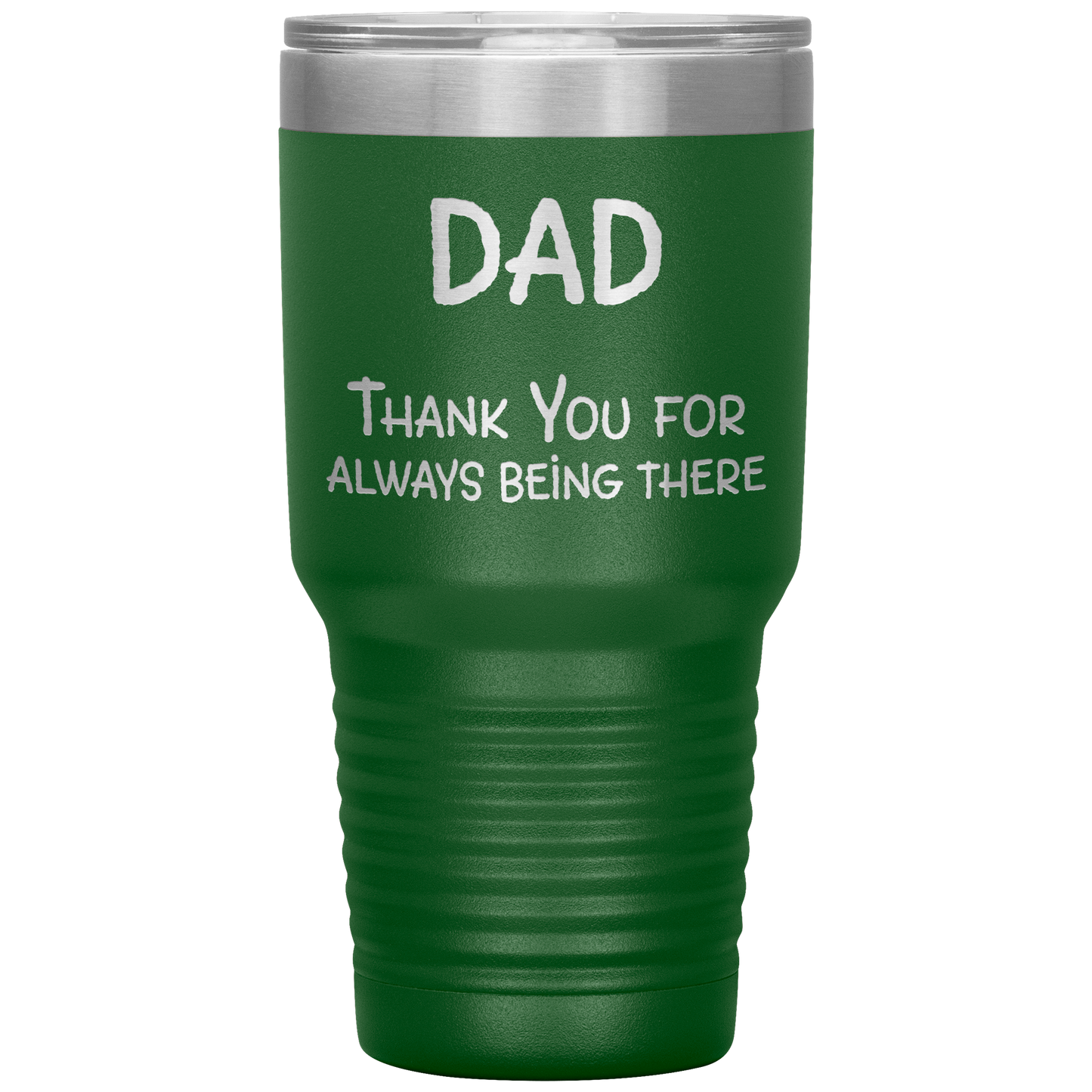 Dad_Thank_You_for_Always_Being_There_Sta_30oz_Tumbler_Green_Mockup.png