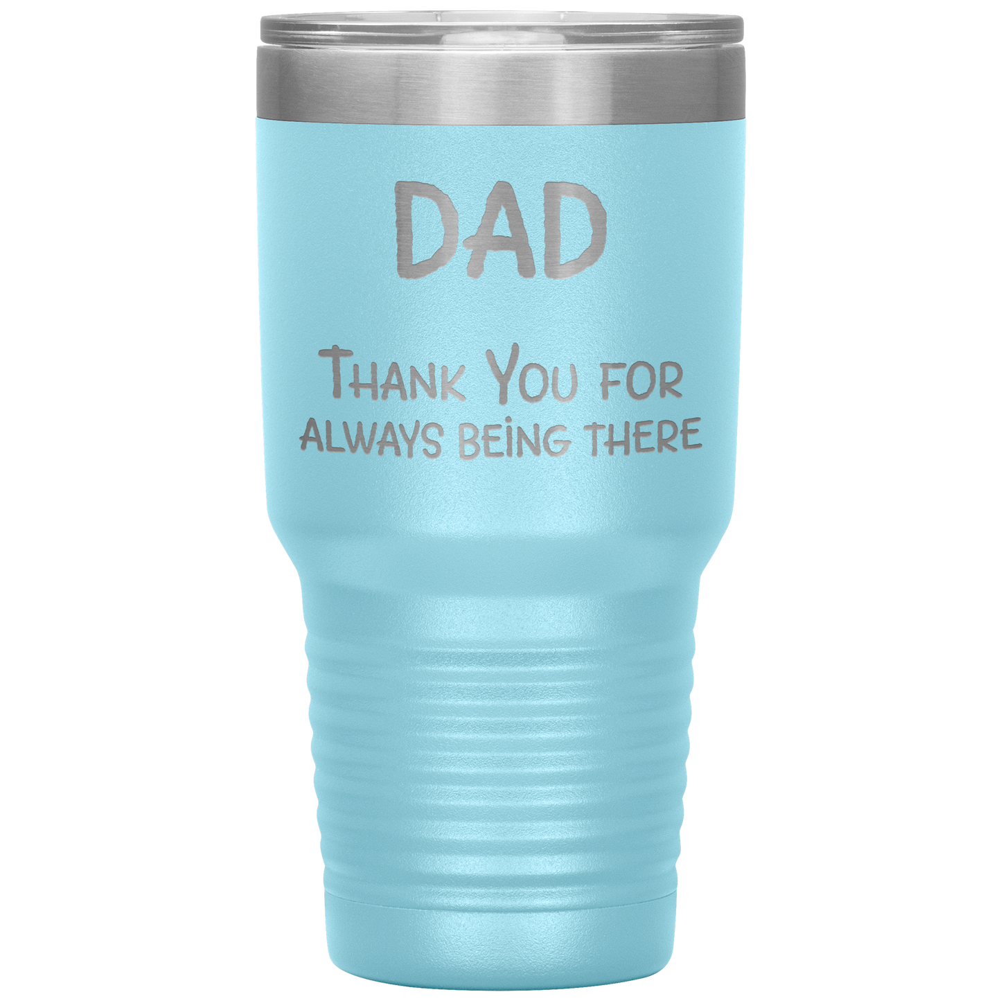 Dad_Thank_You_for_Always_Being_There_Sta_30oz_Tumbler_LtBlue_Mockup.png