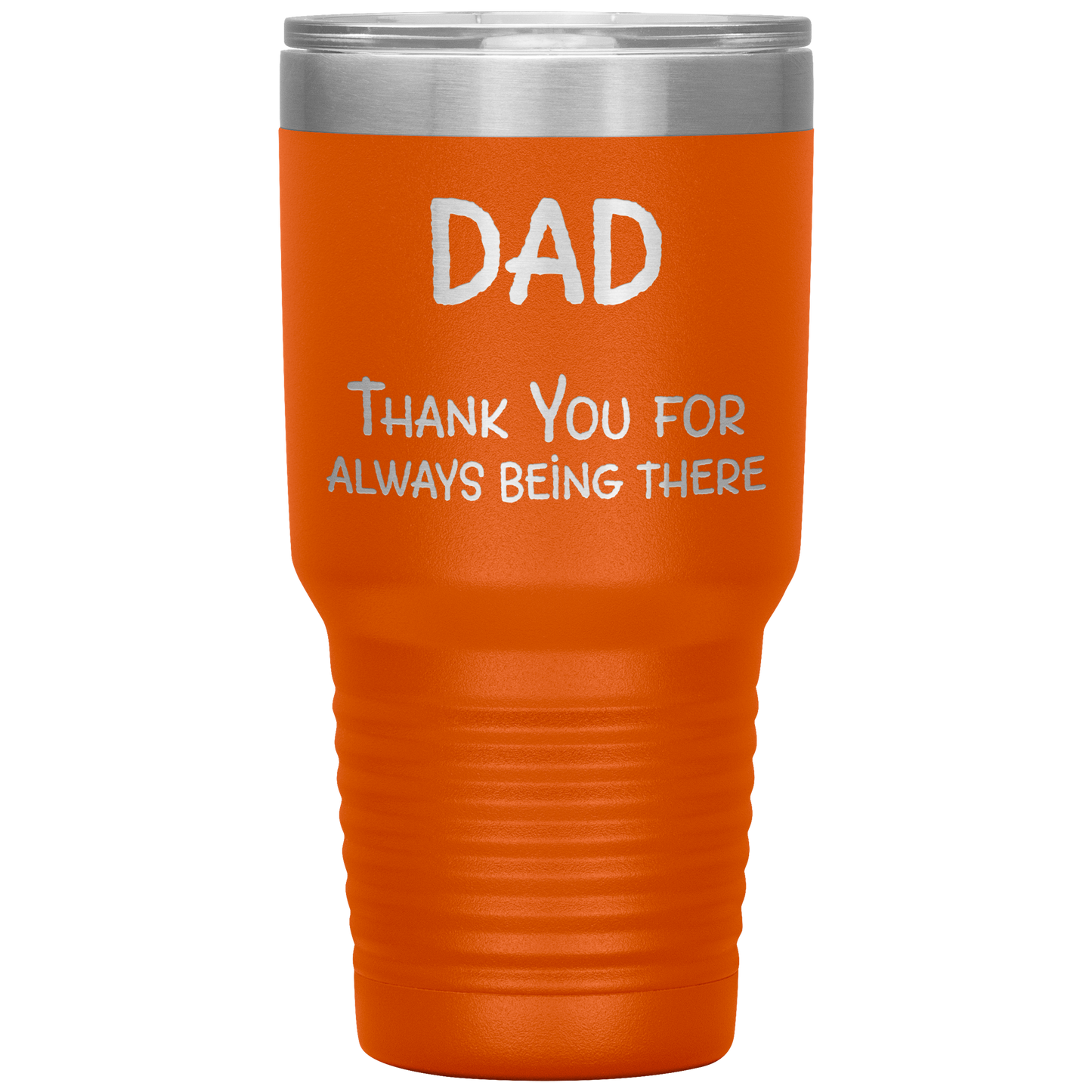 Dad_Thank_You_for_Always_Being_There_Sta_30oz_Tumbler_Orange_Mockup.png