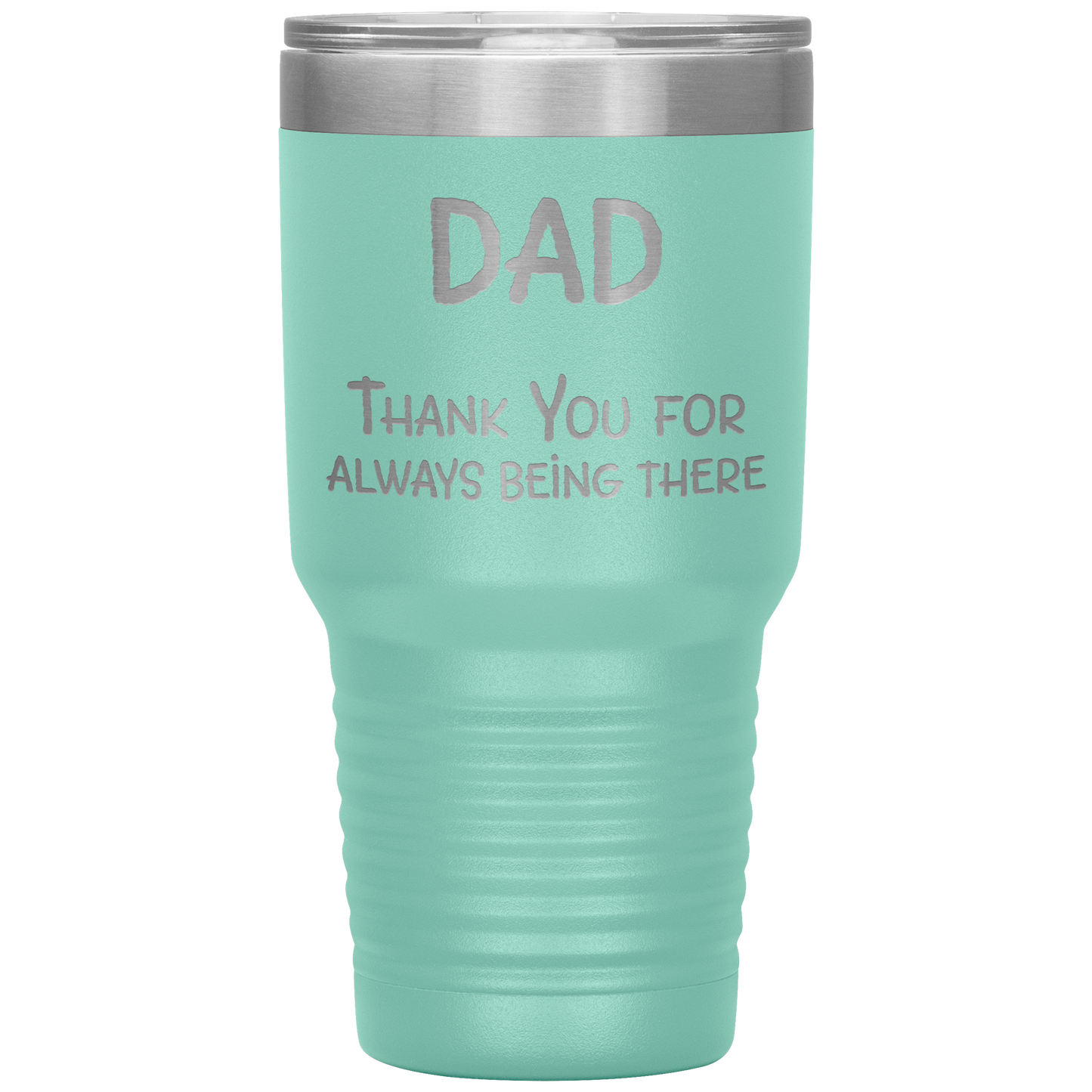 Dad_Thank_You_for_Always_Being_There_Sta_30oz_Tumbler_Teal_Mockup.png