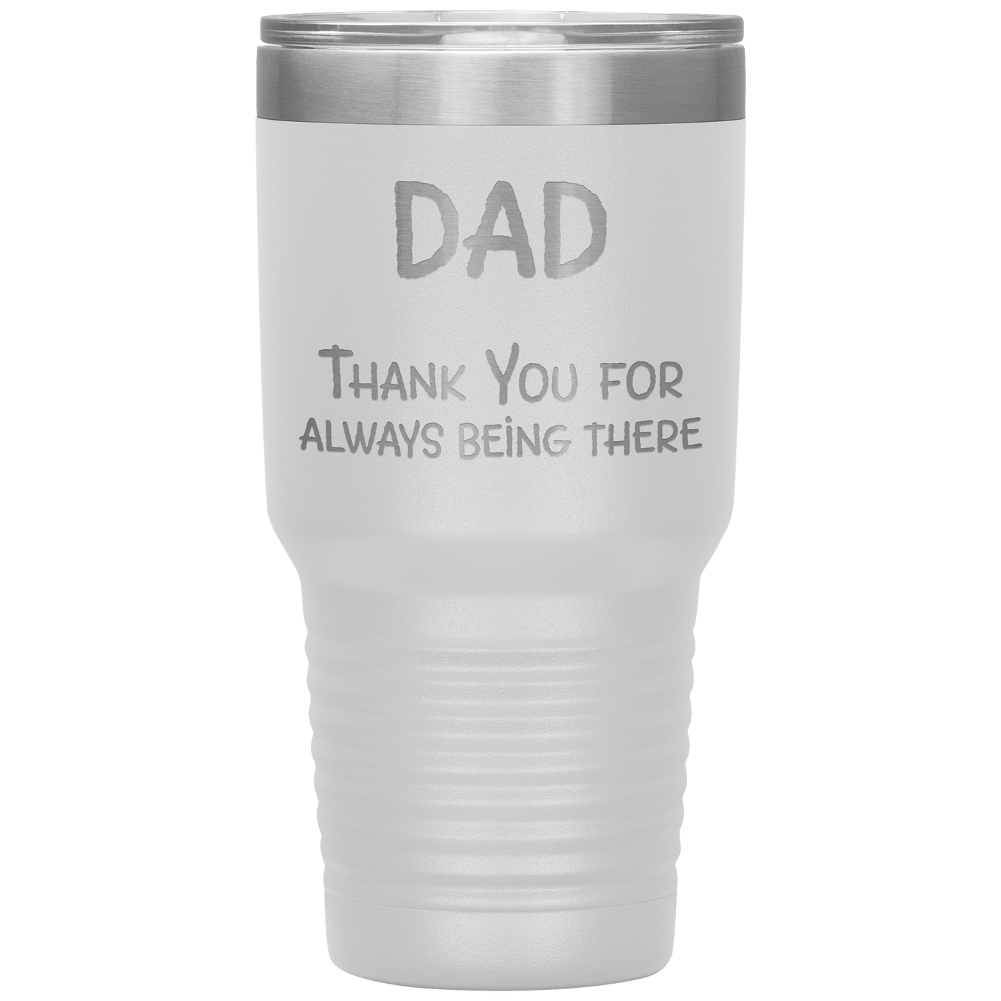 Dad_Thank_You_for_Always_Being_There_Sta_30oz_Tumbler_White_Mockup.png