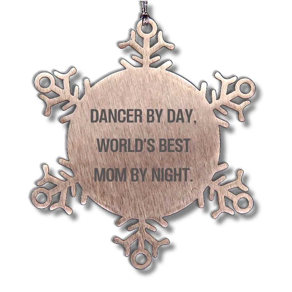 Dancer Gifts, Funny Snowflake Ornament, Christmas Unique Gifts from Mom to Dancer, Dancer By Day, World's Best Mom By Night.