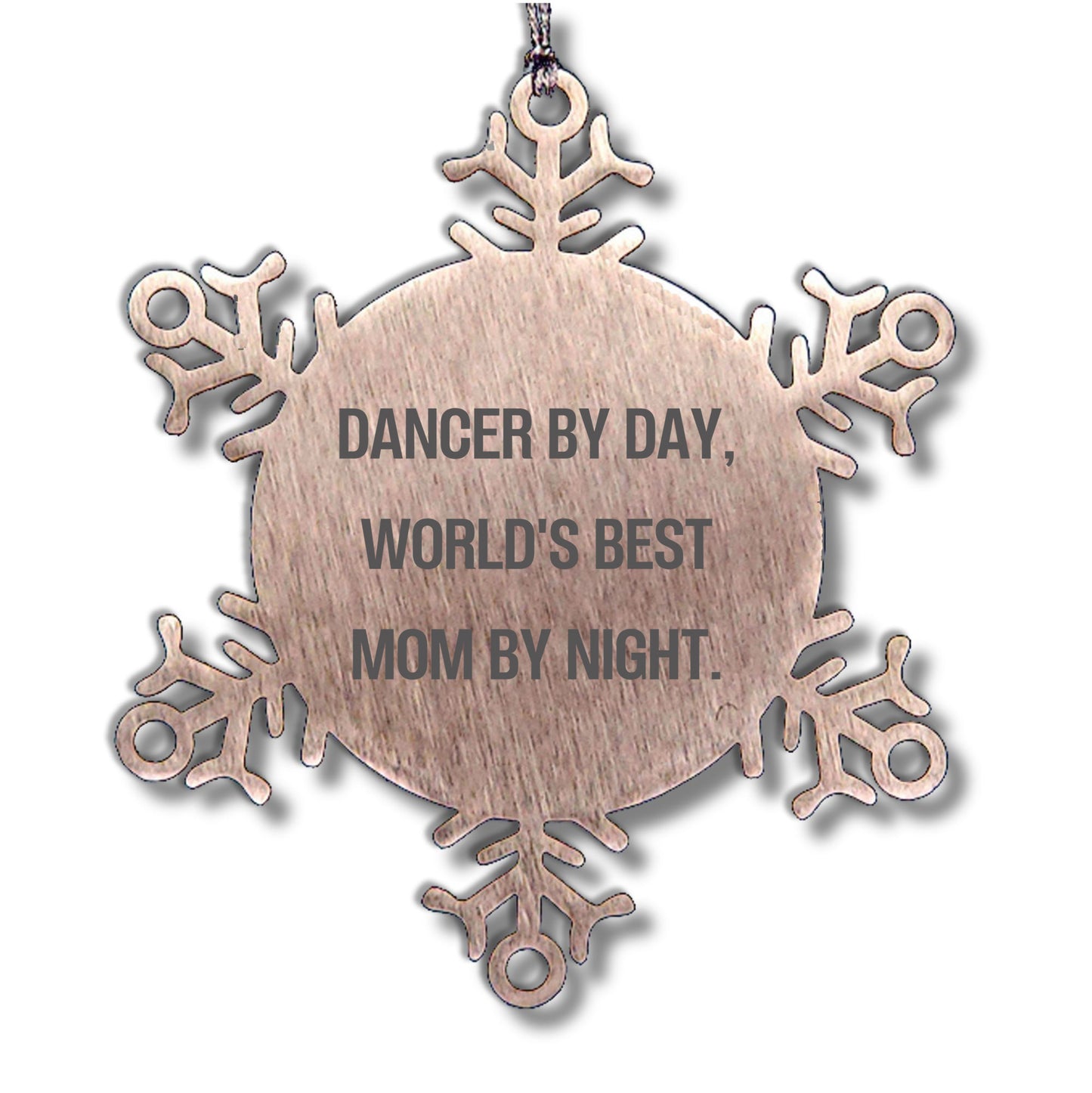 Dancer Gifts, Funny Snowflake Ornament, Christmas Unique Gifts from Mom to Dancer, Dancer By Day, World's Best Mom By Night.