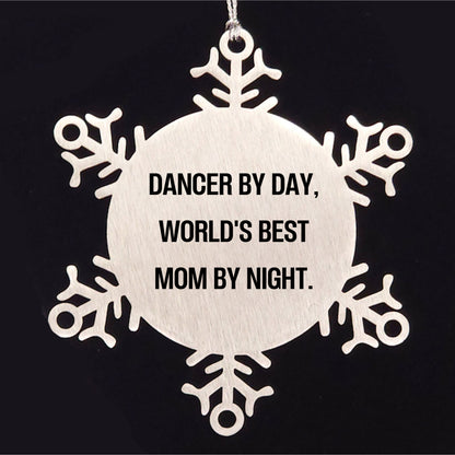 Dancer Gifts, Funny Snowflake Ornament, Christmas Unique Gifts from Mom to Dancer, Dancer By Day, World's Best Mom By Night.