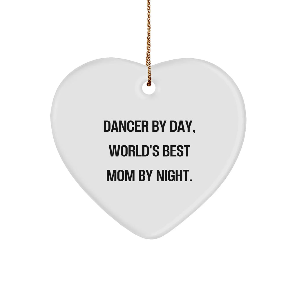 Dancer Gifts from Men - Funny Dancer Heart Ornament, Dancer By Day, World's Best Mom By Night., Gifts for Dancer, Christmas Unique Gifts