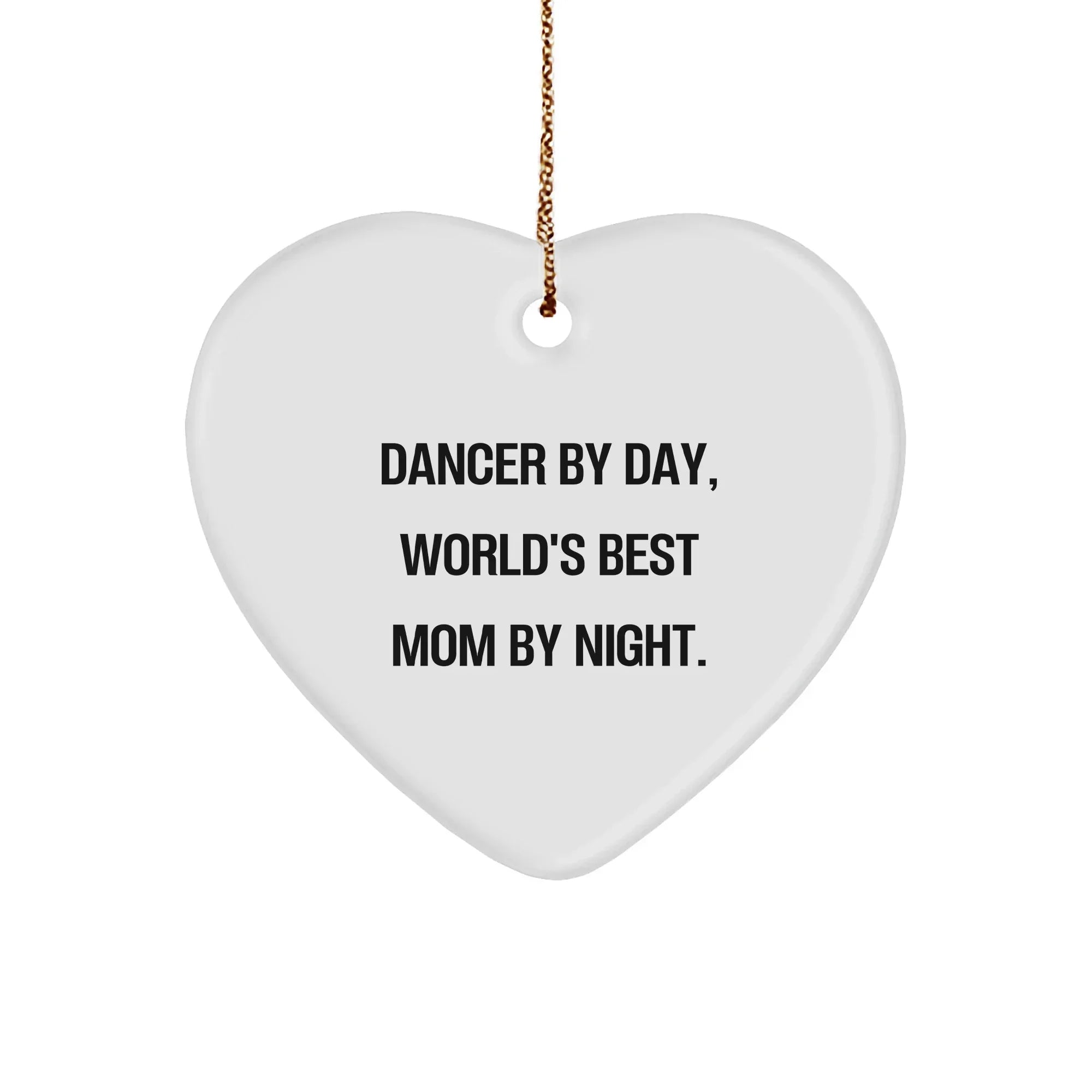 Dancer Gifts from Men - Funny Dancer Heart Ornament, Dancer By Day, World's Best Mom By Night., Gifts for Dancer, Christmas Unique Gifts