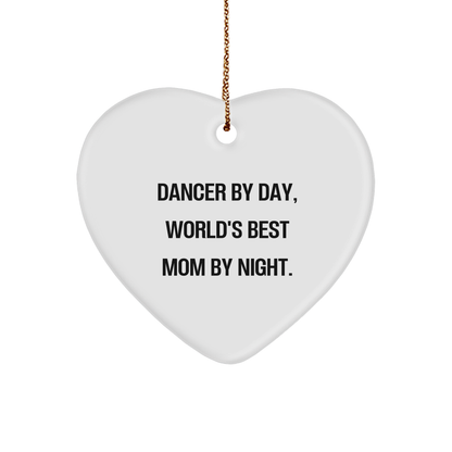 Dancer Gifts from Men - Funny Dancer Heart Ornament, Dancer By Day, World's Best Mom By Night., Gifts for Dancer, Christmas Unique Gifts