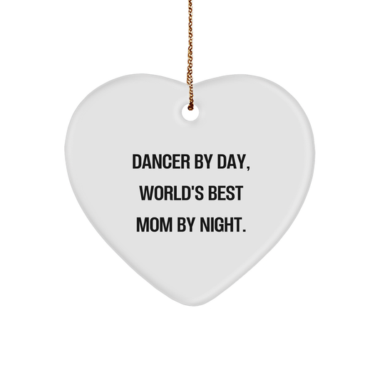 Dancer Gifts from Men - Funny Dancer Heart Ornament, Dancer By Day, World's Best Mom By Night., Gifts for Dancer, Christmas Unique Gifts