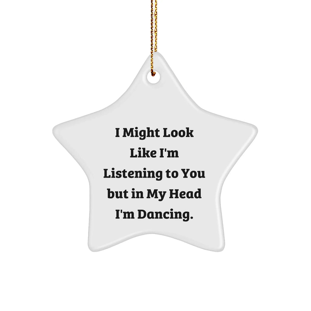 Dancing Star Ornament Gifts from Friends, Funny Inspirational Quote, Christmas Unique Gifts for Her, Him, Family, Coworkers