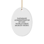 Database Administrator Gifts, Fun Oval Ornament, 'Database Administrator By Day, World's Best Mom By Night.' Quote, Christmas Unique Gifts from Mom to Database Administrator