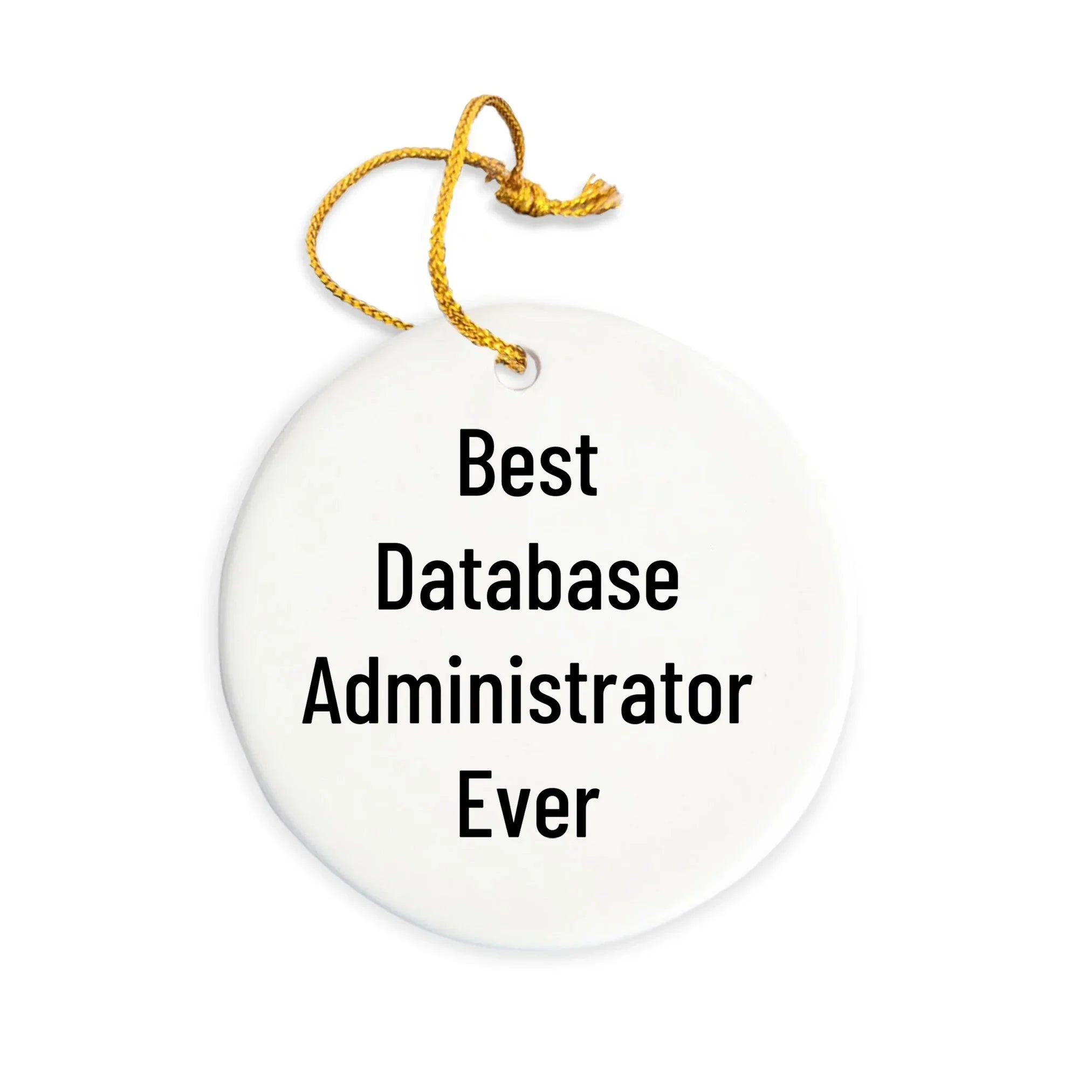 Database Administrator Gifts, Funny Quote Circle Ornament, Gifts from Friends for Database Administrator, Unique Christmas Unique Gifts for Men