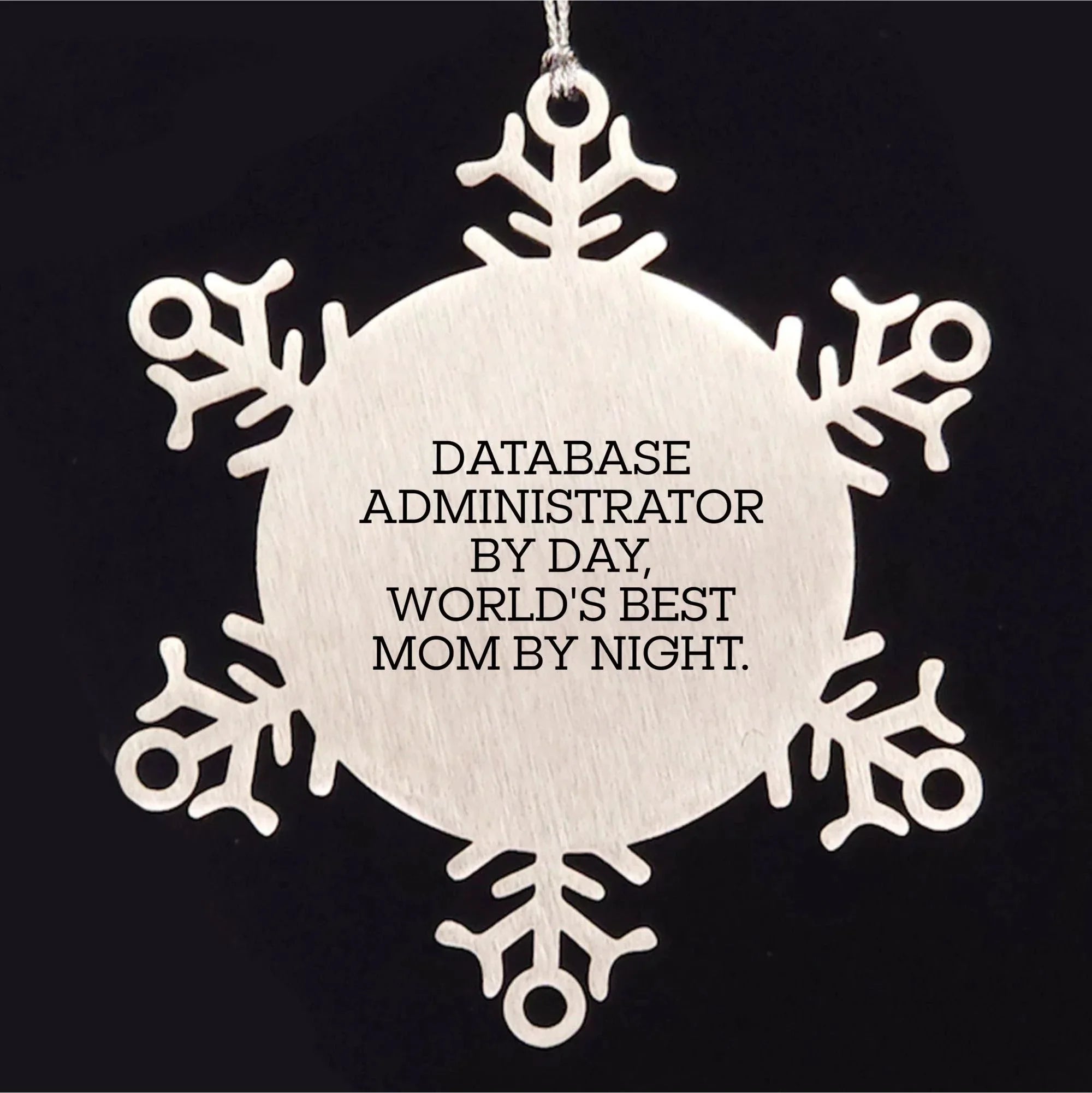Database Administrator Snowflake Ornament - Gifts from Mom to World's Best Database Administrator By Day, Funny Snowflake Ornament for Christmas