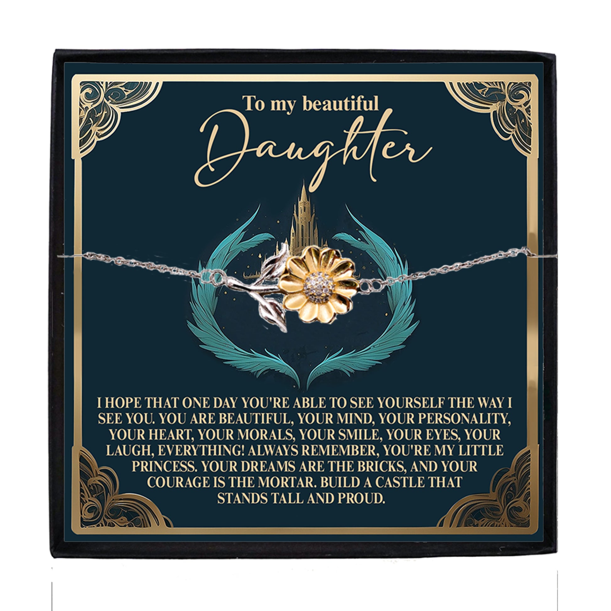 To My Beautiful Daughter – Build a Castle That Stands Tall and Proud – Fairytale-Inspired Sunflower Bracelet Gift - Mallard Moon Gift Shop