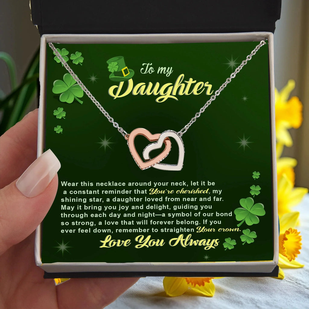 To My Cherished Daughter, My Shining Star– Interlocking Hearts Necklace St. Patrick's Day Gift