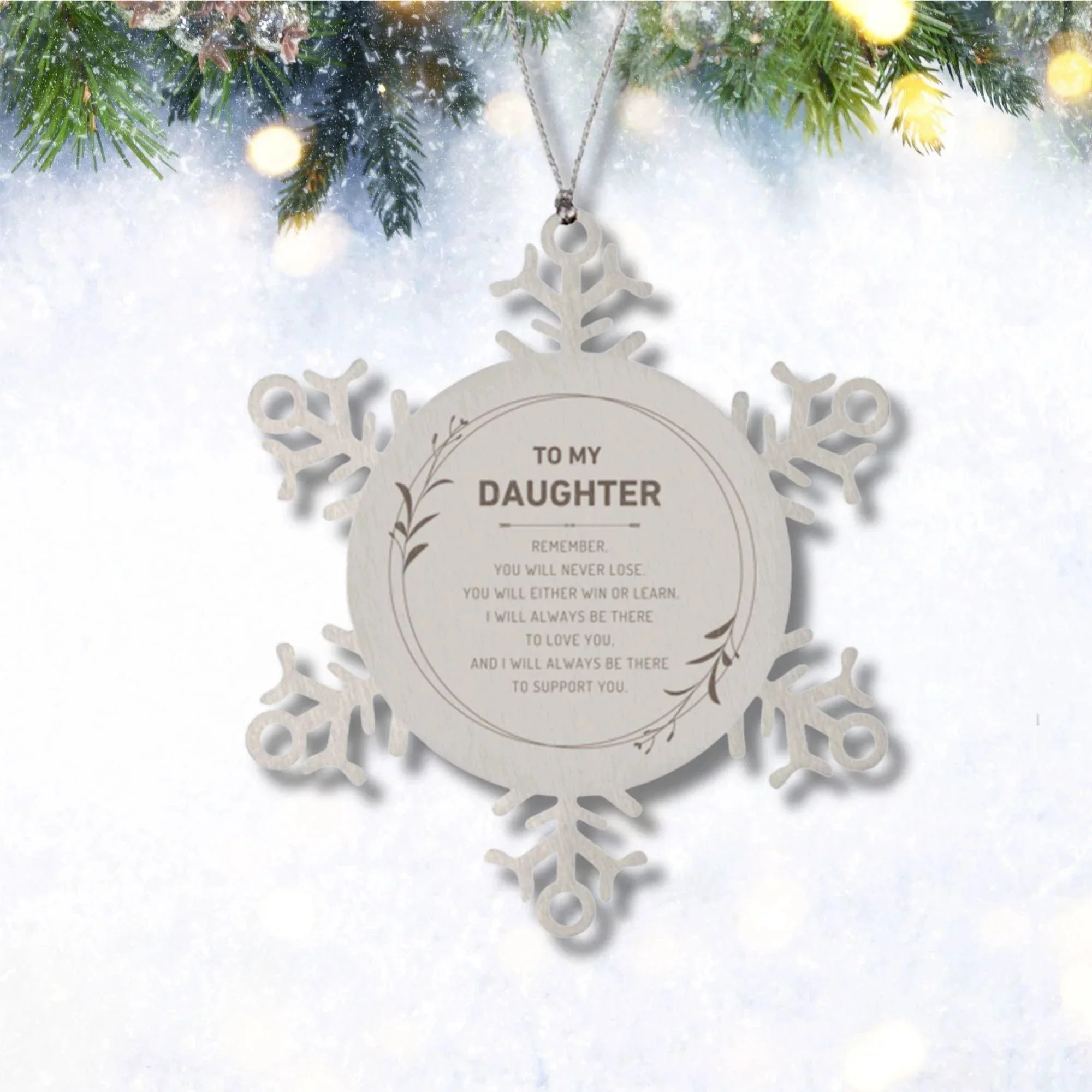 Daughter Ornament Gifts, To My Daughter Remember, you will never lose. You will either WIN or LEARN, Keepsake Snowflake Ornament For Daughter, Birthday Christmas Gifts Ideas For Daughter X-mas Gifts