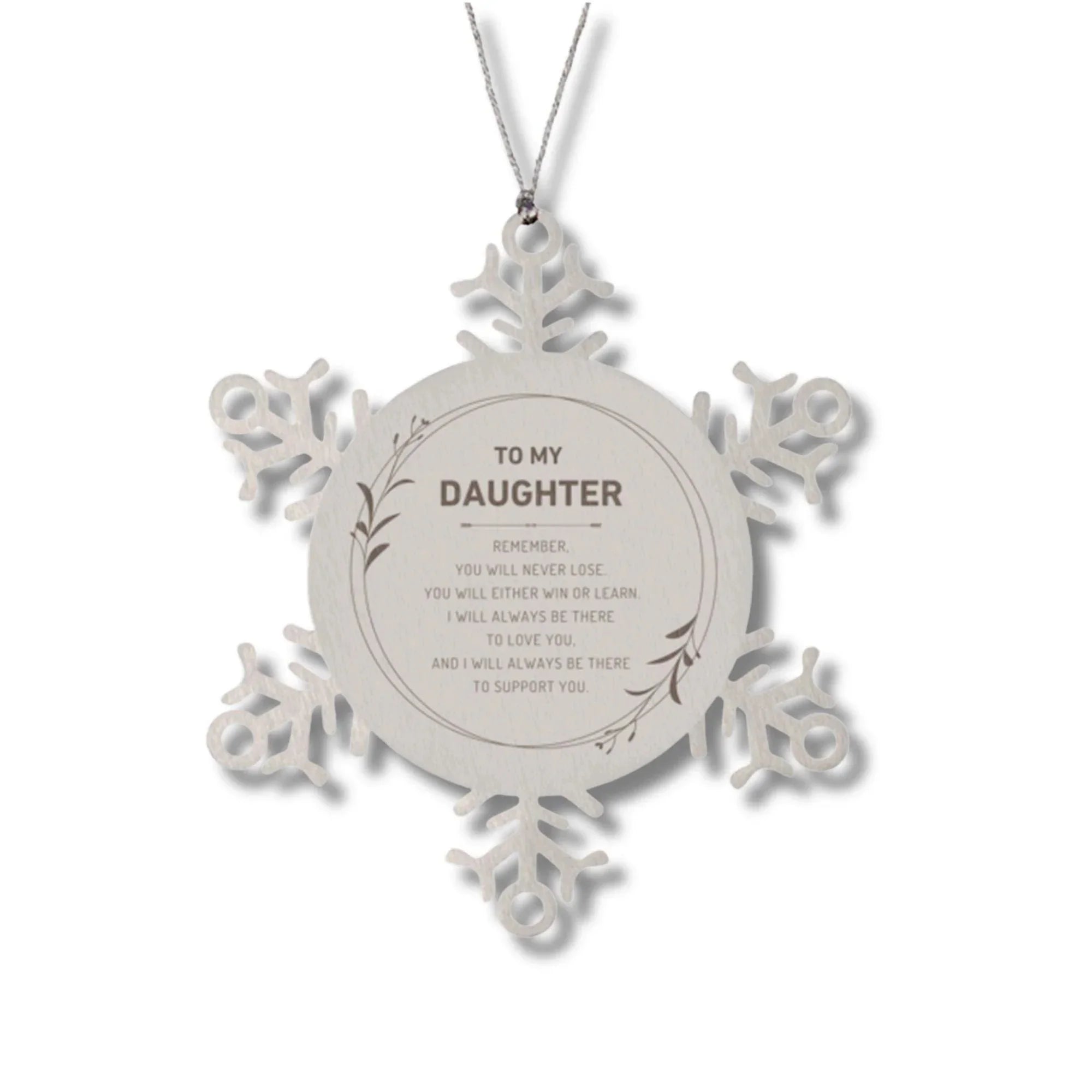 Daughter Ornament Gifts, To My Daughter Remember, you will never lose. You will either WIN or LEARN, Keepsake Snowflake Ornament For Daughter, Birthday Christmas Gifts Ideas For Daughter X-mas Gifts