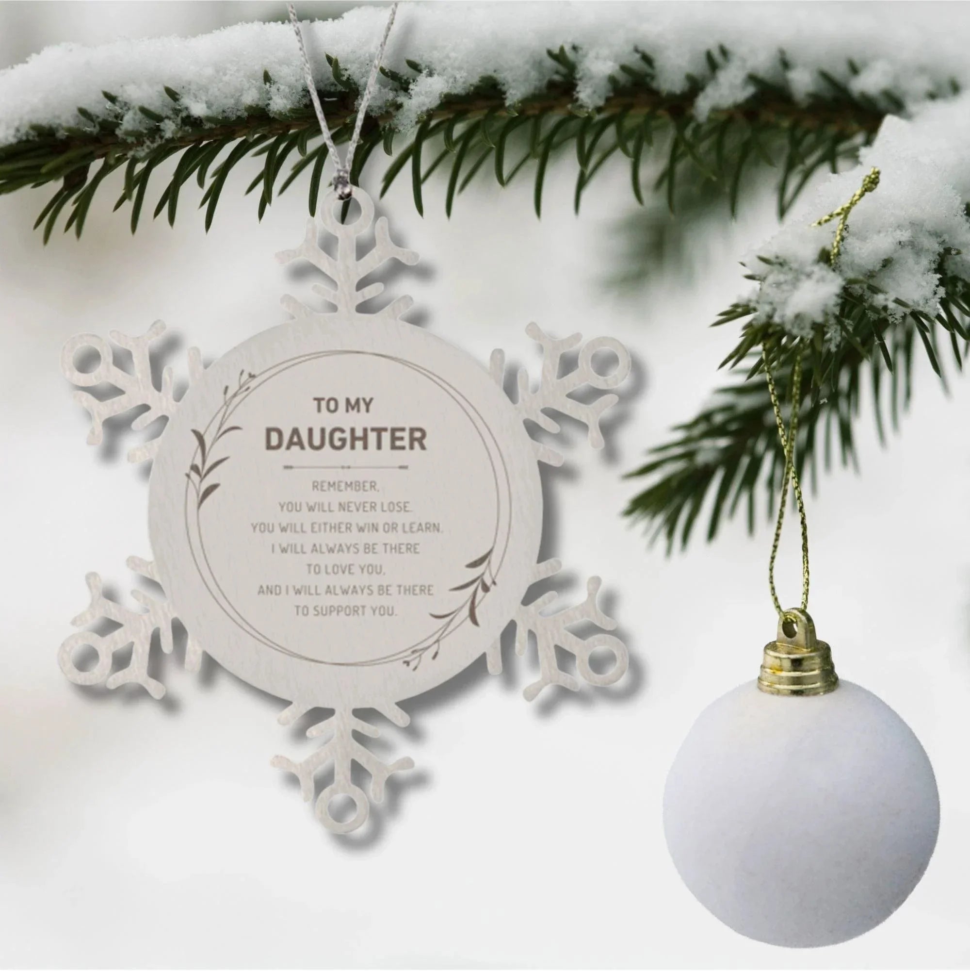 Daughter Ornament Gifts, To My Daughter Remember, you will never lose. You will either WIN or LEARN, Keepsake Snowflake Ornament For Daughter, Birthday Christmas Gifts Ideas For Daughter X-mas Gifts
