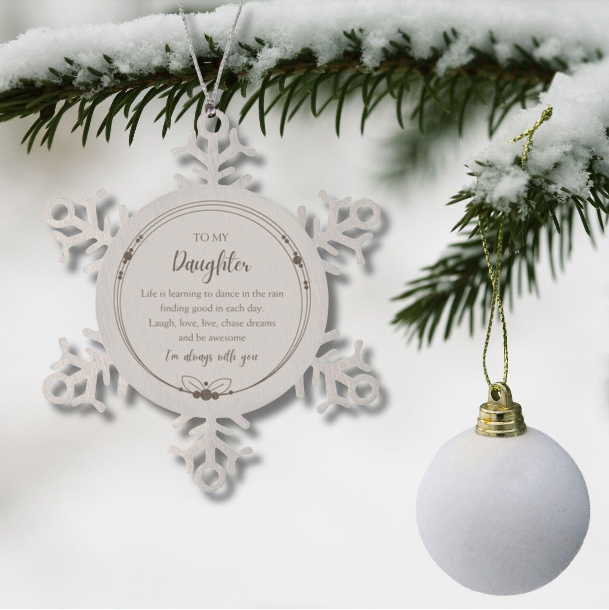 Daughter Snowflake Christmas Engraved Ornament Motivational Birthday Gifts - Life is learning to dance in the rain