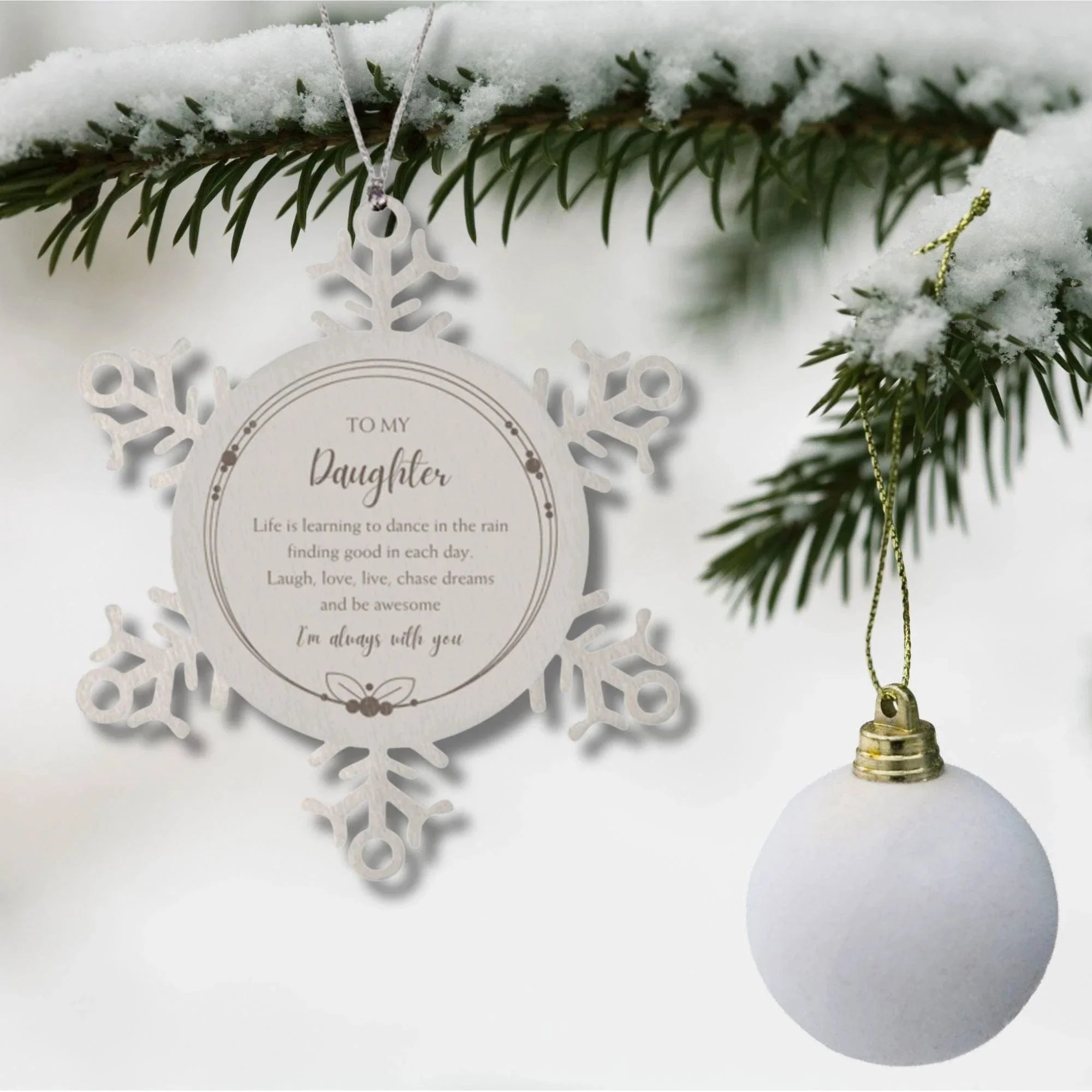 Daughter Snowflake Christmas Engraved Ornament Motivational Birthday Gifts - Life is learning to dance in the rain