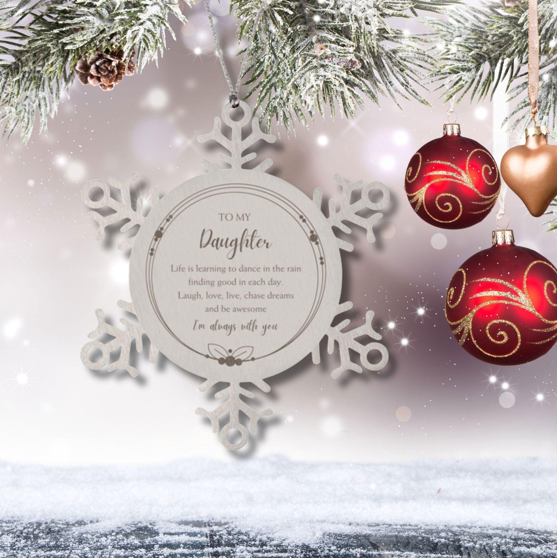 Daughter Snowflake Christmas Engraved Ornament Motivational Birthday Gifts - Life is learning to dance in the rain