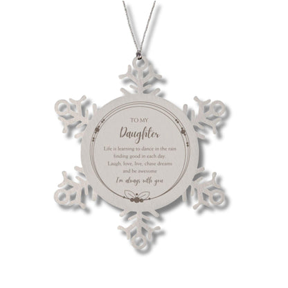 Daughter Snowflake Christmas Engraved Ornament Motivational Birthday Gifts - Life is learning to dance in the rain