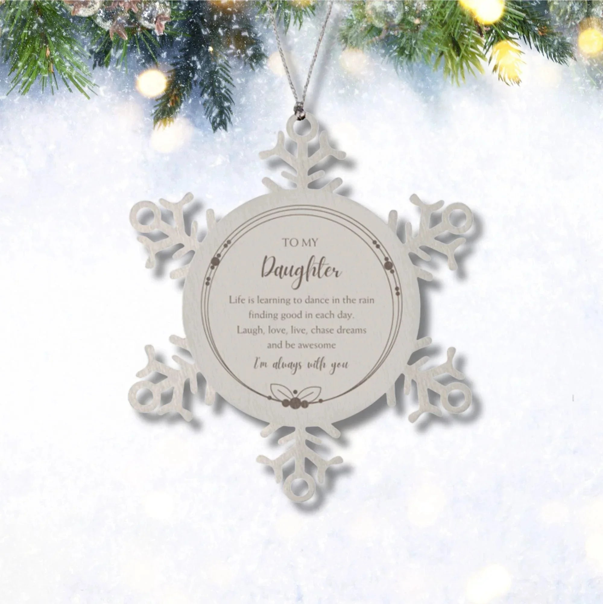 Daughter Snowflake Christmas Engraved Ornament Motivational Birthday Gifts - Life is learning to dance in the rain