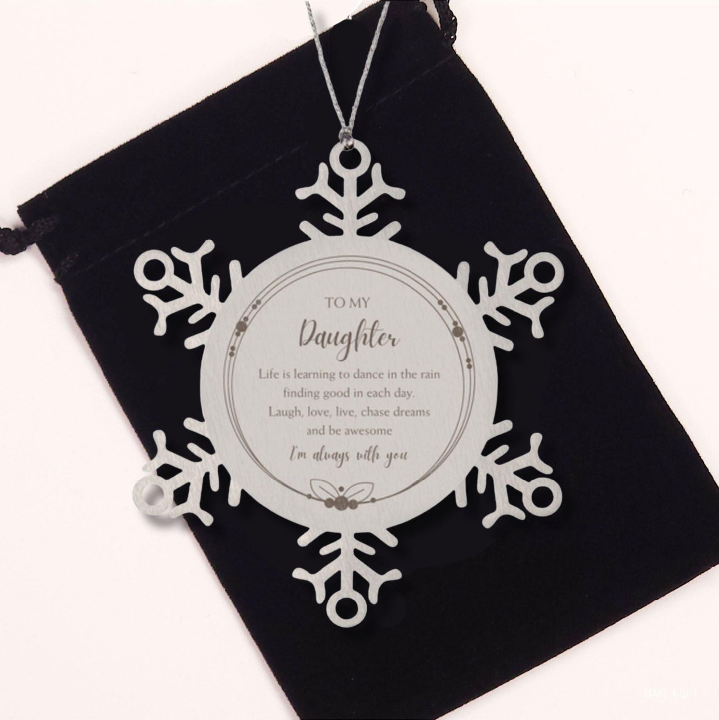 Daughter Snowflake Christmas Engraved Ornament Motivational Birthday Gifts - Life is learning to dance in the rain