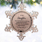 Daughter Snowflake Christmas Engraved Ornament Motivational Birthday Gifts - Life is learning to dance in the rain
