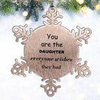 Daughter Snowflake Ornament, Everyone wishes they had, Inspirational Ornament For Daughter, Daughter Gifts, Birthday Christmas Unique Gifts For Daughter