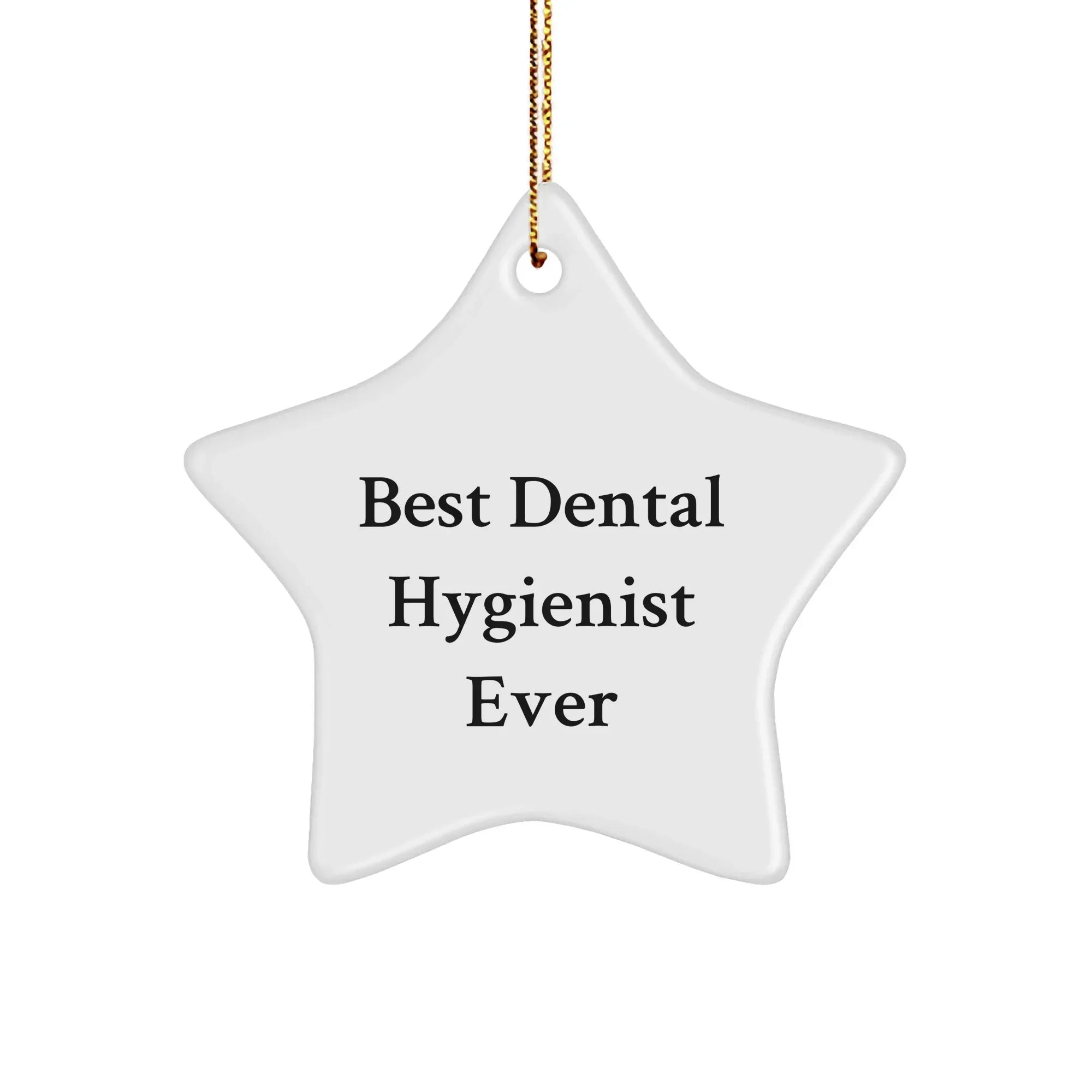 Dental Hygienist Gifts from Friends, Coworkers, or Family - Best Ever Star Ornament for Christmas, Funny Quote