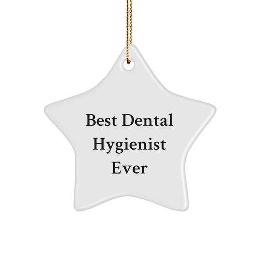 Dental Hygienist Gifts from Friends, Coworkers, or Family - Best Ever Star Ornament for Christmas, Funny Quote