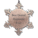 Dental Hygienist Snowflake Ornament, Gifts from Friends, Best Ever, Christmas Unique