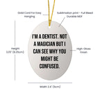 Dentist Gifts from Friends - Oval Ornament with Funny Quote - Unique Christmas Unique Gifts for Dentist