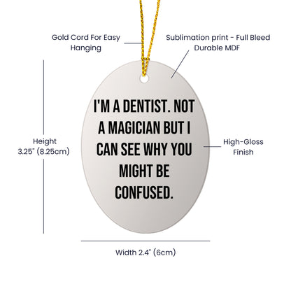 Dentist Gifts from Friends - Oval Ornament with Funny Quote - Unique Christmas Unique Gifts for Dentist