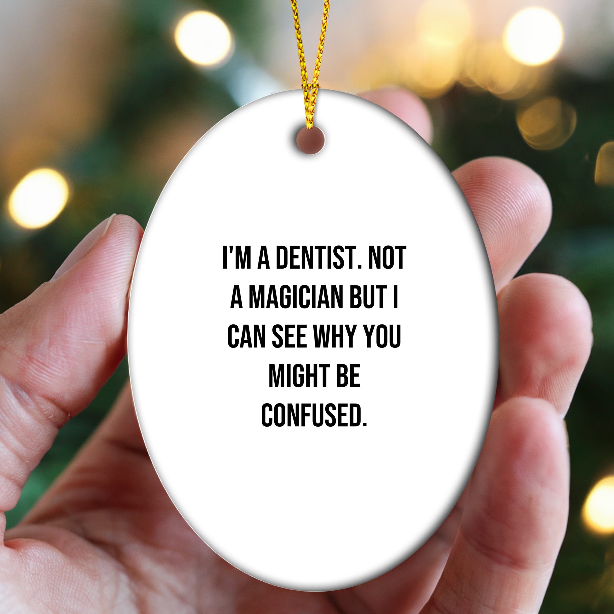 Dentist Gifts from Friends - Oval Ornament with Funny Quote - Unique Christmas Unique Gifts for Dentist