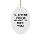 Dentist Gifts from Friends - Oval Ornament with Funny Quote - Unique Christmas Unique Gifts for Dentist
