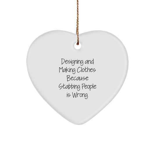 Designing and Making Clothes Gifts, Heart Ornament, Funny Quote, Christmas Unique Gifts from Friends and Family