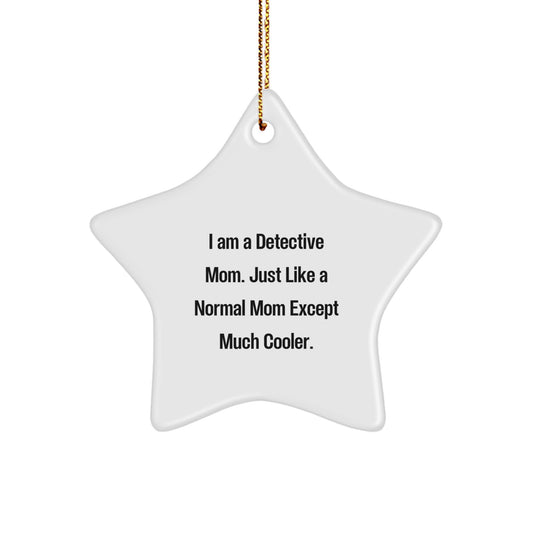 Detective Mom's Star Ornament, Funny Gift for Detective Friends, Gifts from Mom, Perfect for Christmas - Image 1