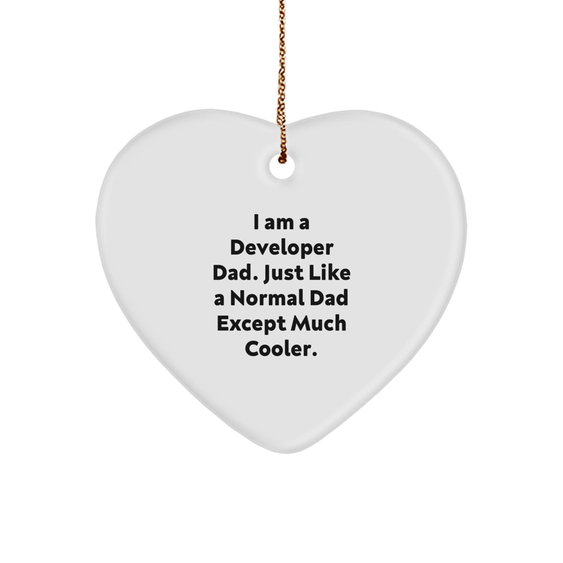 Developer Dad Gifts from Men for Christmas Unique Heart Ornament, 'I Am A Developer Dad' Funny Quote