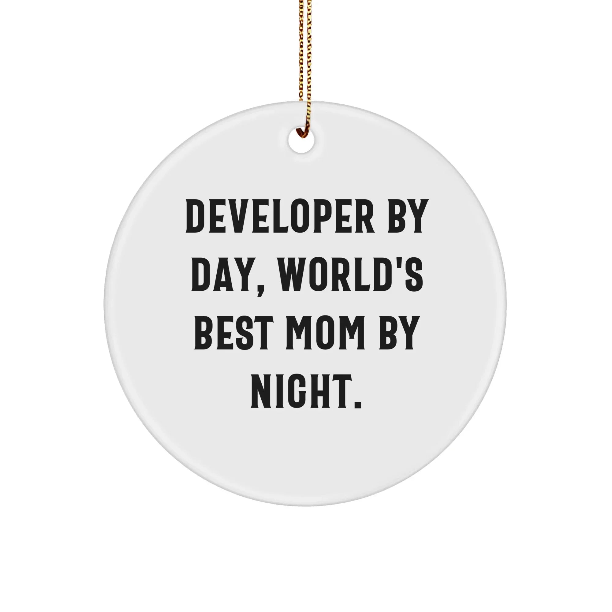 Developer Gifts for Him, Funny Circle Ornament from Mom, World's Best Mom By Night, Christmas Unique Presents from Family