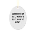 Developer Gifts from Mom: 'Developer By Day, World's Best Mom By Night.' Oval Ornament, Funny Quote, Christmas Unique Gifts for Men, Women, Coworkers, Family