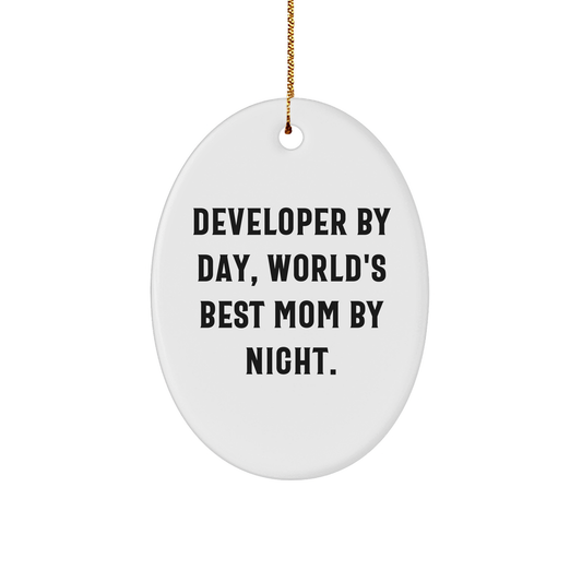 Developer Gifts from Mom: 'Developer By Day, World's Best Mom By Night.' Oval Ornament, Funny Quote, Christmas Unique Gifts for Men, Women, Coworkers, Family