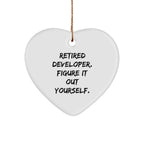 Developer Heart Ornament with Funny Quote 'Retired Developer. Figure It Out Yourself.' - Unique Christmas Gifts